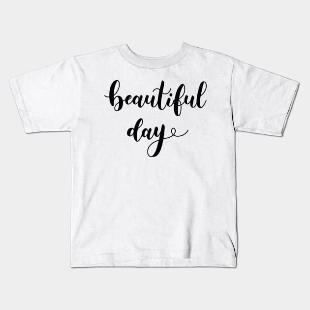 beautiful day lettering Kids T-Shirt by dreamtravel